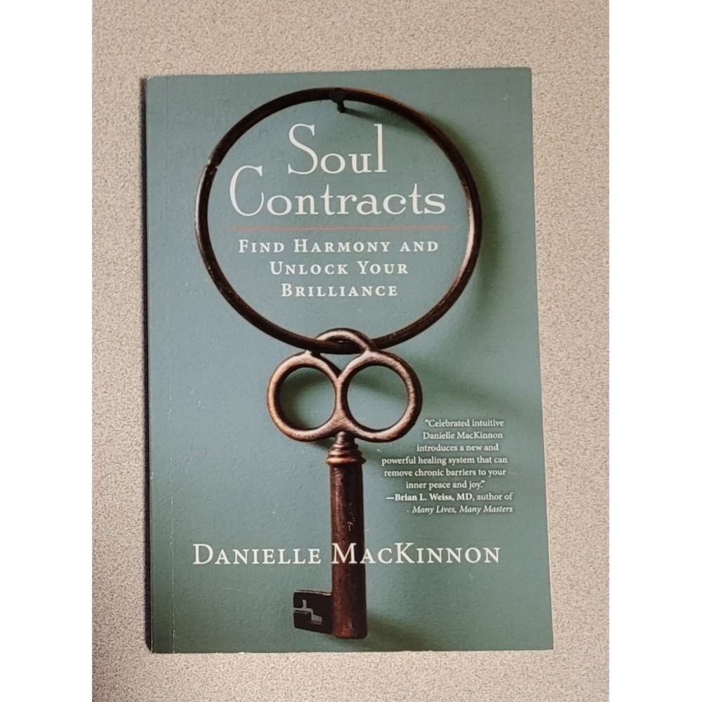 Soul Contracts: Find Harmony and Unlock Your Brilliance by MacKinnon, Danielle